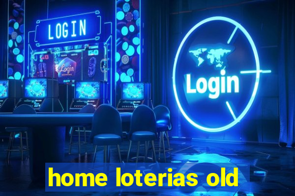 home loterias old